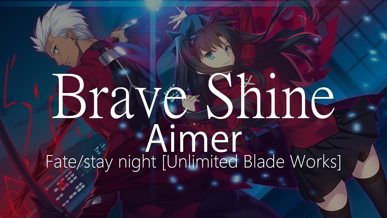 Hd Fate Stay Night Unlimited Blade Works Op2 Aimer Brave Shine 中日字幕 Mag Moe