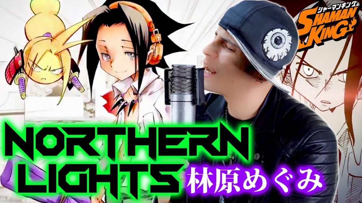 Shaman King Op2 Northern Lights 林原めぐみ 歌ってみた 外国人男性が歌う フル歌詞付き シャーマンキングop2 Mag Moe