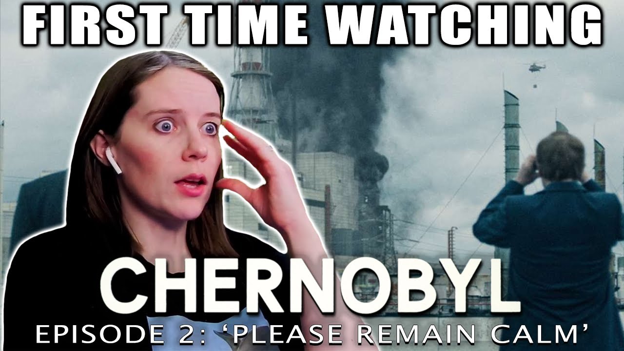 CHERNOBYL | Episode 2: 'Please Remain Calm' | FIRST TIME WATCHING | TV ...