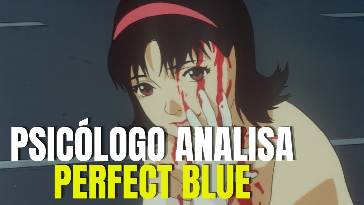 Perfect Blue O Que É Real Análise Psicológica Mag Moe